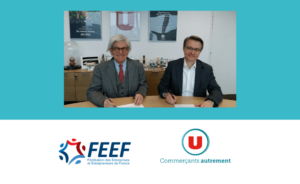Les Magasins U et la FEEF : Signature d’un nouvel accord en faveur des PME
